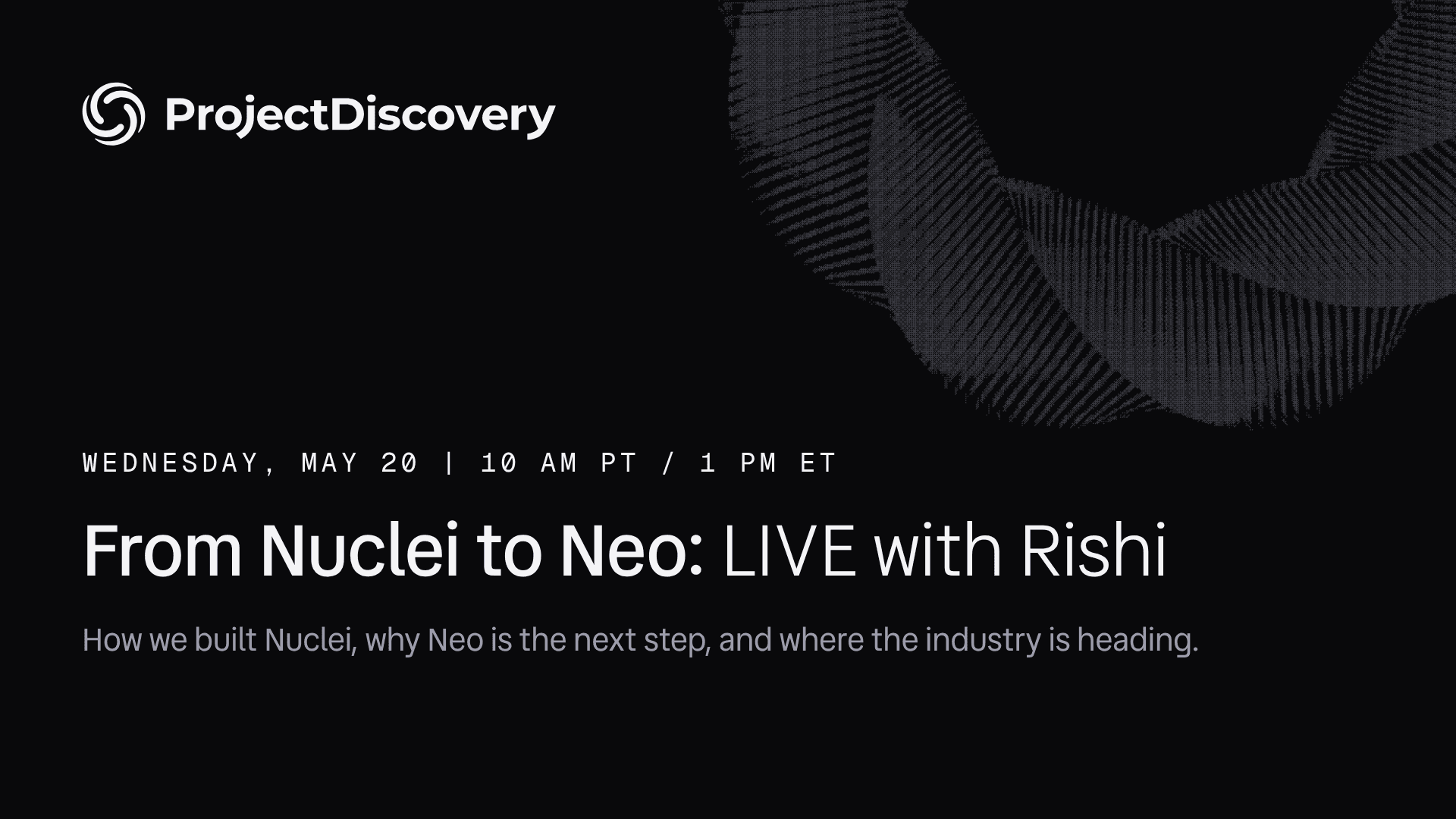 From Nuclei to Neo: LIVE with Rishi