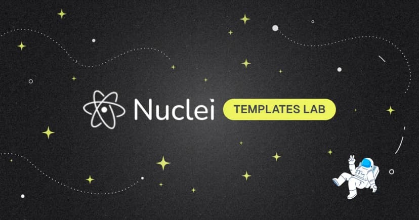 Introducing Nuclei Templates Labs: A Hands-on Security Testing Playground