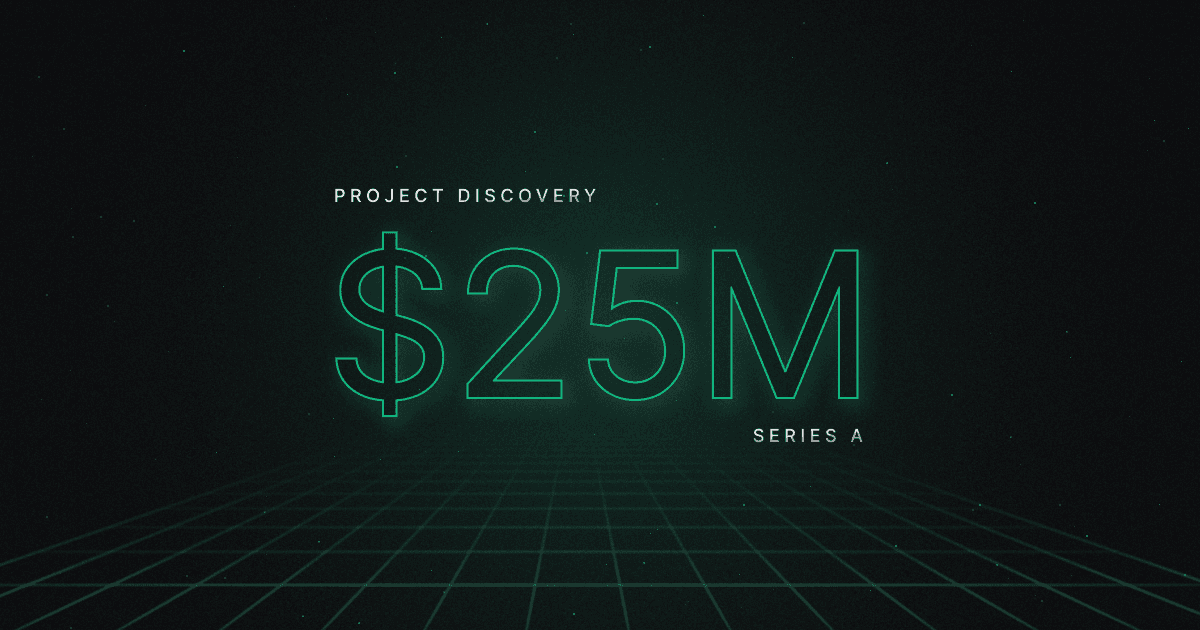 Announcing ProjectDiscovery $25 Million Series A