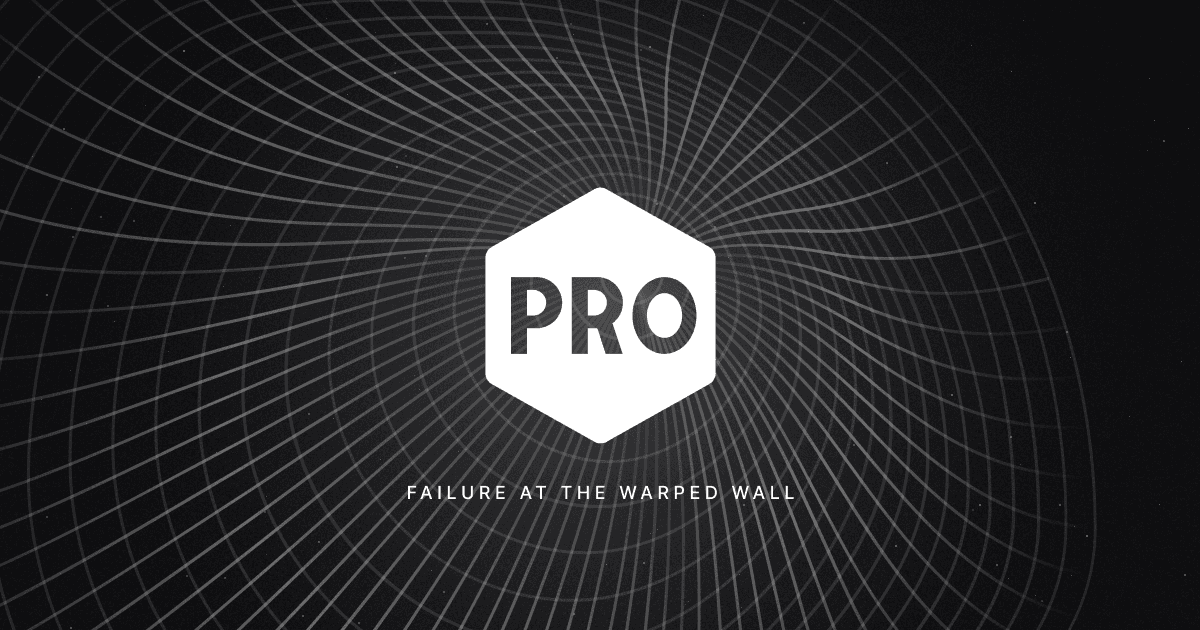 ProsVJoes: Failure at The Warped Wall
