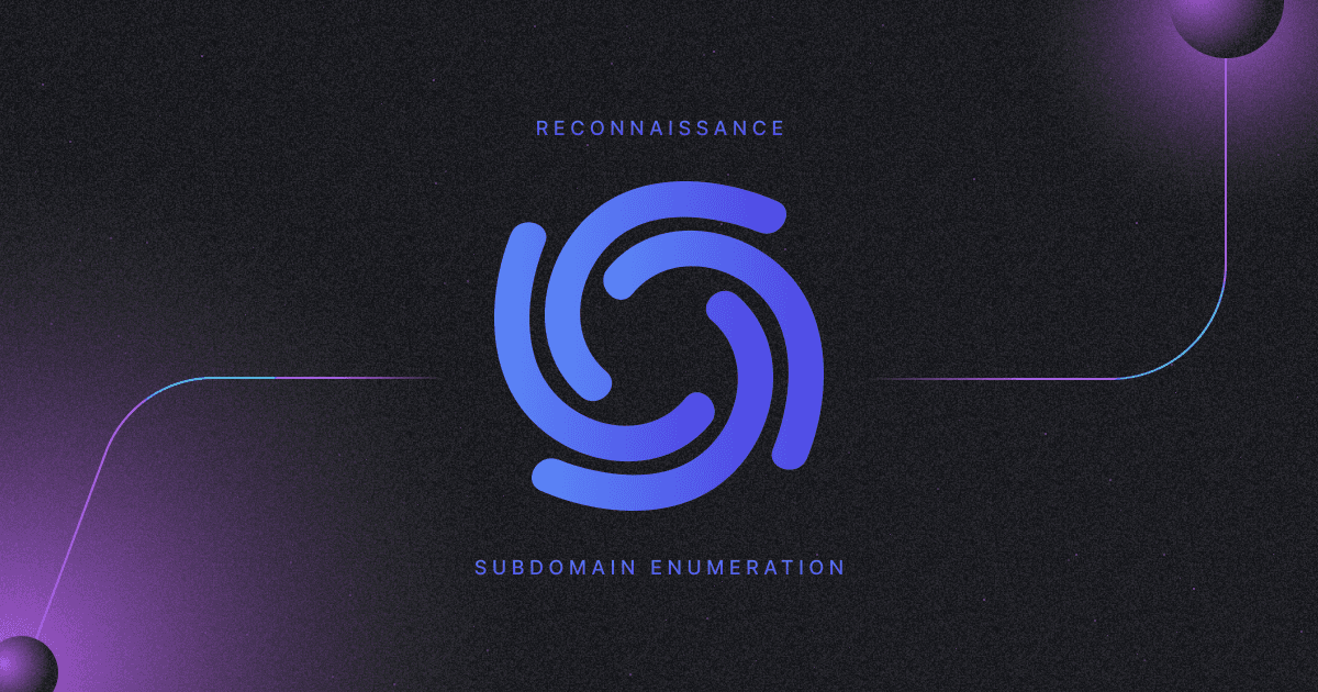 Reconnaissance 102: Subdomain Enumeration