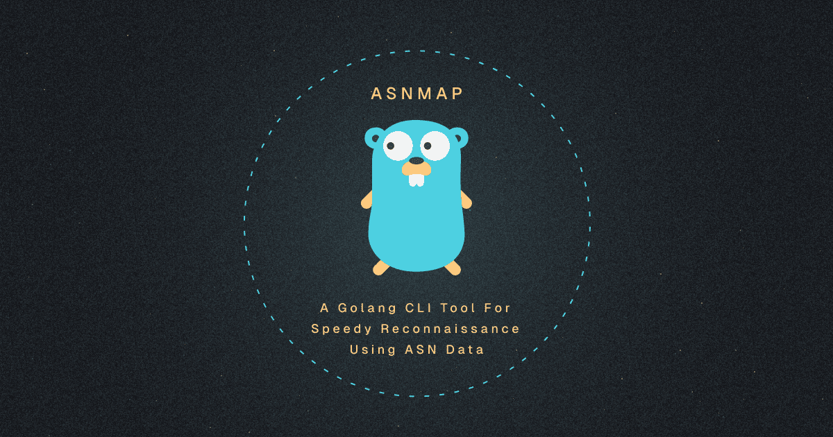 Introducing ASNMap: A Golang CLI tool for speedy reconnaissance using ASN data